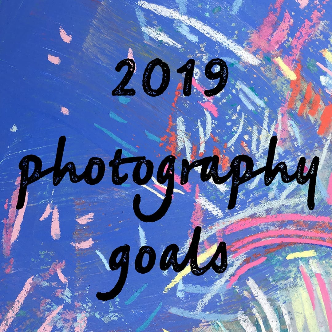 2019 Photography Goals