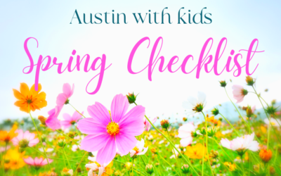 Austin Spring Checklist – Fun Things to do with Kids