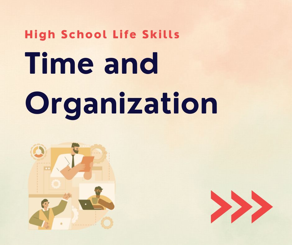 time and organization life skills for high school students